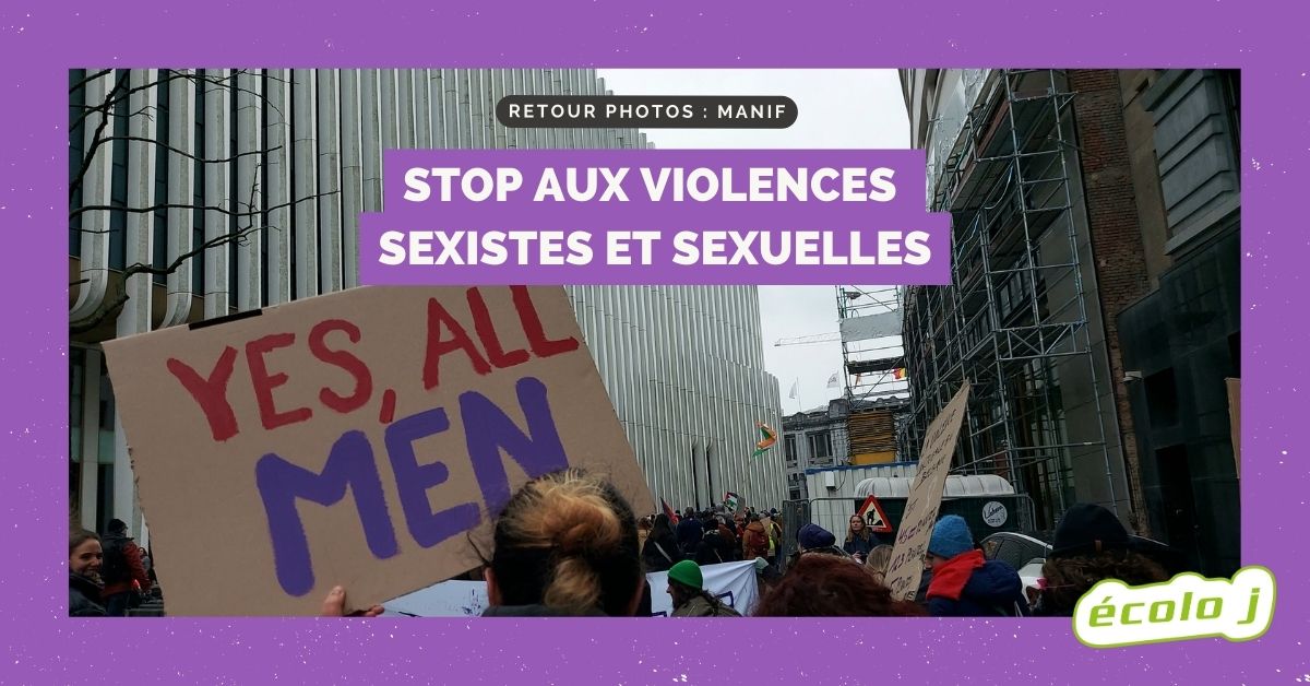 Retour manifestation contre les violences sexistes et sexuelles • écolo j